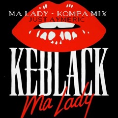 Keblack Ma Lady - Kompa Mix