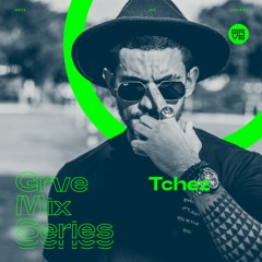 GRVE Mix Series 096: Tchez