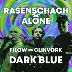 Filow x Clikvork - Rasenschach x Alone (DARK BLUE Mashup)