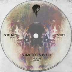 Some Too Suspect - Harlem (Original Riddim Mix)