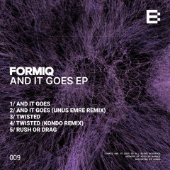 Formiq - And It Goes (Unus Emre Remix)