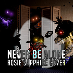 Never Be Alone (Rosie Sapphire Cover)