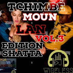 TCHIMBE MOUN LAN VOL3 EDITION SHATTA