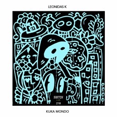 Kuka Mondo (Original Mix) | SwitchLab