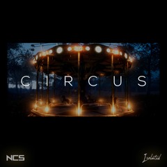 Isolated - Circus [NCS Release]