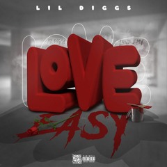 Lil Diggs - Love Easy