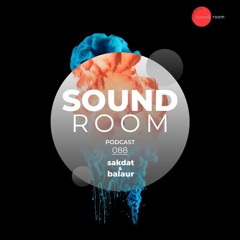 Soundroom Podcast 088 - Sakdat & Balaur (Ro)