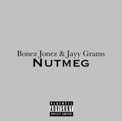 Nutmeg(feat. Jayy Grams)