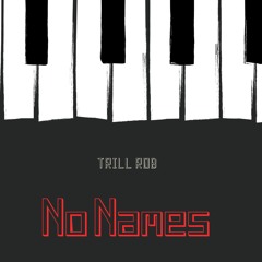 No Names (Prod. By Myles Jacob)