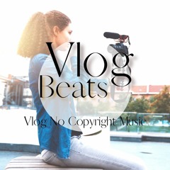 Vlog No Copyright Music #1