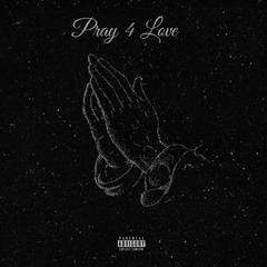 Pray 4 Love (prod. Apex Groove)