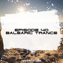 Noisetalgia Podcast 040: Balearic Trance