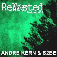 Rewasted Podcast 32 - Andre Kern & S2BE