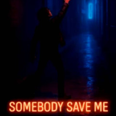 Rafael Maurell SomeBody Save Me