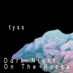 Dark Night, On The Rocks