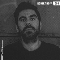 FACETS Podcast | 094 | Robert Hoff