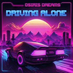 OSIRIS DREAMS - Driving Alone