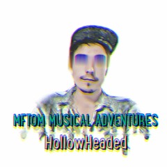 MFTOM - HollowHeaded