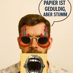Papier ist geduldig aber stumm (Legend Version)