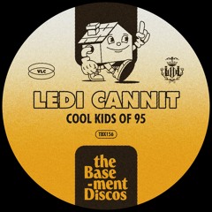 Premiere: Ledi Cannit - Cool Kids Of 95 [theBasement Discos]