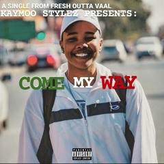 COME MY WAY