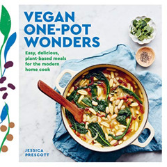 Read PDF 💌 Vegan Goodness: One-Pot Wonders: Easy, Effortless Vegan Recipes, All Made