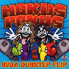 Insane Clown Posse - Hokus Pokus (BVDA Dubstep Flip) [FREE DL]