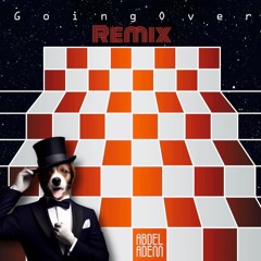 Going Over ( Gentle Fred Everybody Swing And Dog Ran Away Remix )
