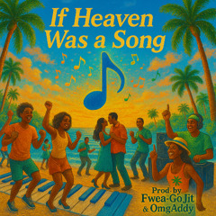 If Heaven Was A Song [Prod. By Fwea-Go Jit & OmgAddy] - (113 BPM)
