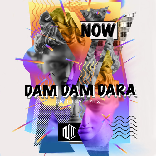 DJ NOW - DAM DAM DARA (Original Mix)