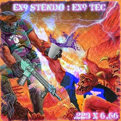 EX9 STENDO & EX9 TEC - .223x6.66 (prod. Donny)