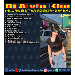 DJ ALVIN KHO™ - SPECIAL REQUEST TATA KARSONOPUTRI FROM JOHOR BAHRU