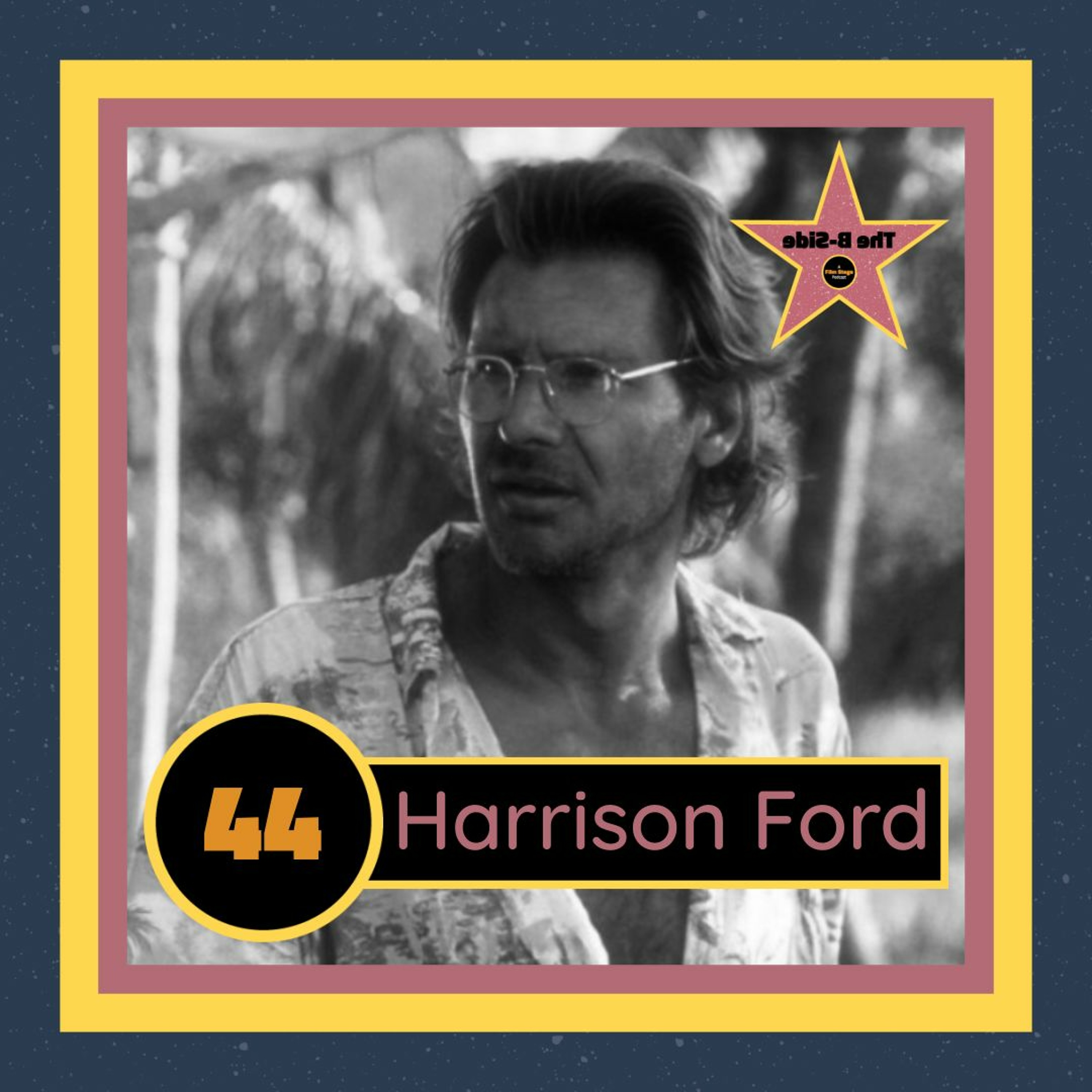 Ep. 44 – Harrison Ford