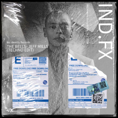 Jeff Mills - The Bells (IND.FX BOOTLEG) [FREE DOWNLOAD]