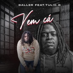 BALLER- Vem Cá (ft. Tulio B)