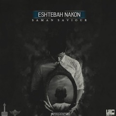 Saviour - Eshtebah Nakon