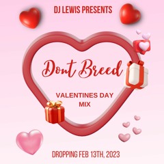 DJ LEWIS Presents: Don't Breed Valentines Day Mix!