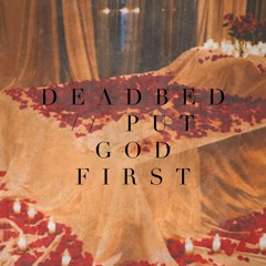 DEADBED // PUT GOD FIRST (Demo)