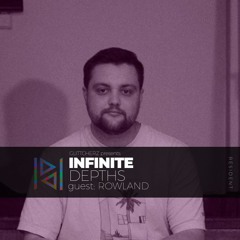 Glittcherz Presents: INFINITE DEPTHS w/ Rowland - 02.07.25