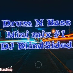 Drum n Bass Mini mix#1 DJ BlindSided