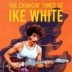 The Changin' Times Of Ike White – Bruce's Theme