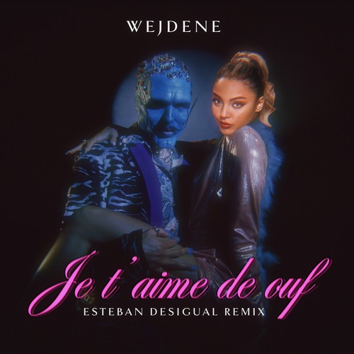 Stream Wejdene - Je t'aime de ouf (Esteban Desigual Remix) by Esteban  Desigual | Listen online for free on SoundCloud