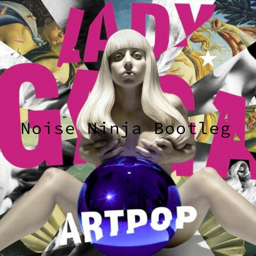 Lady Gaga - Swine (Noise Ninja Bootleg)