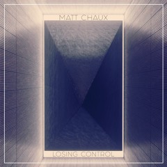 matt chaux - losing control