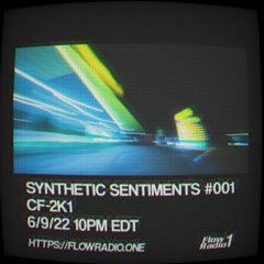 Synthetic Sentiments #001 w/CF-2K1