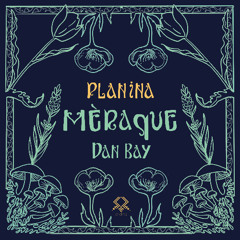 Planina | Mèraque x Dan Bay