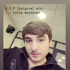 V.I.P (Original Mix) - Kolya Moldovan