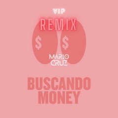 Buscando Money -  MARIO CRUZ (VIP REMIX) AFRO