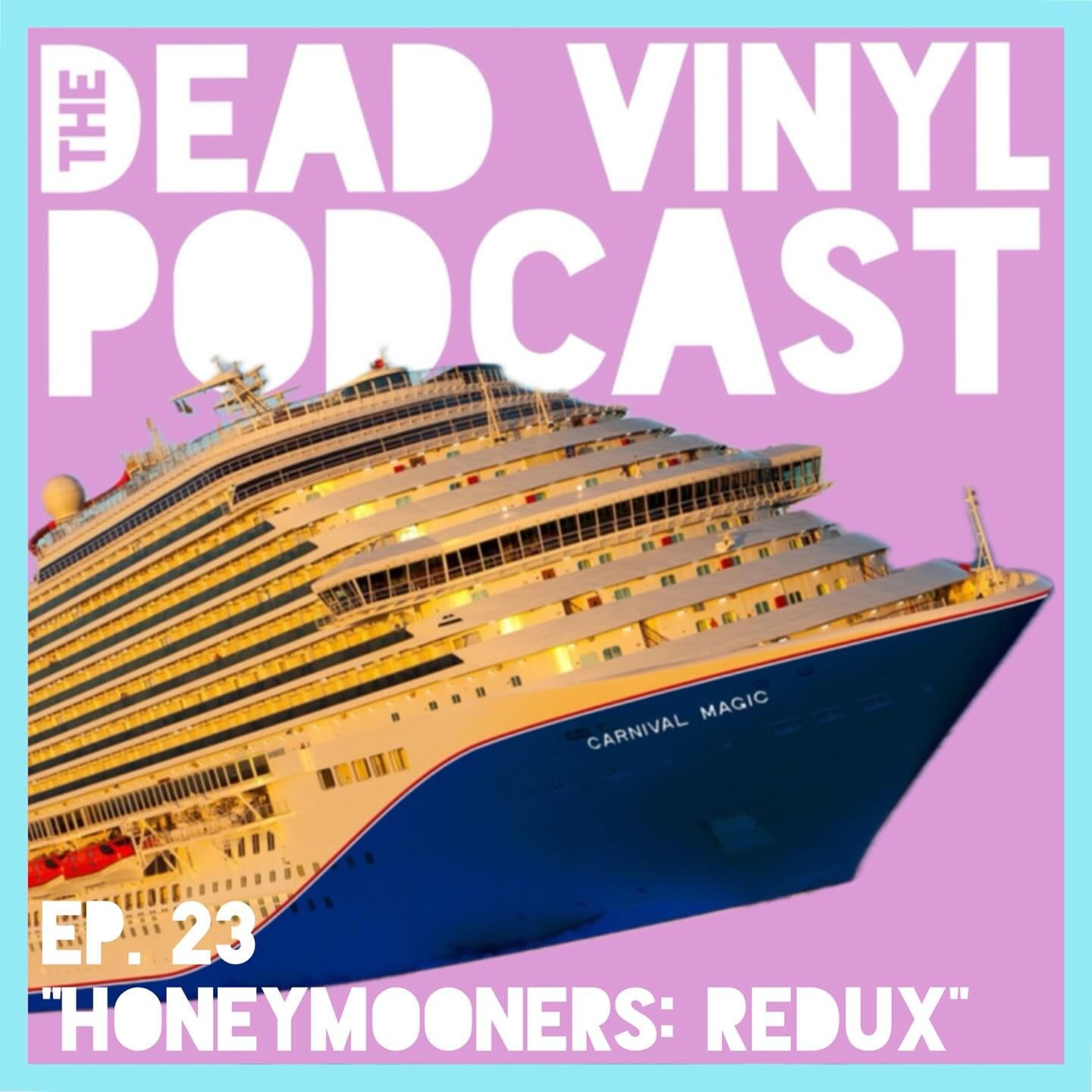 Ep. 23: Honeymooners: Redux episode artwork