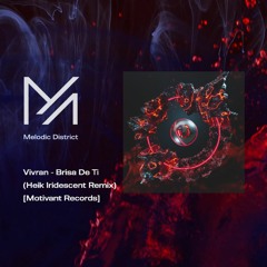 PREMIERE Vivran - Brisa De Ti (Heîk Iridescent Remix)[Motivant Records]